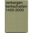 Verborgen kerkschatten 1400-2000
