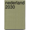Nederland 2030 door Onbekend