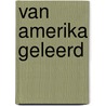 Van Amerika geleerd by F. Inklaar
