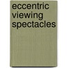 Eccentric viewing spectacles by C.A. Verezen