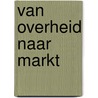Van overheid naar markt by Robbert Coops
