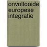 Onvoltooide europese integratie door Onbekend