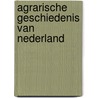 Agrarische geschiedenis van nederland door P.C.M. Hoppenbrouwers