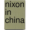 Nixon in china by Richard Adams