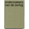 Onderzoekers van de oorlog by Pam