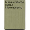 Bureaucratische cultuur informatisering door Frissen