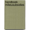 Handboek milieusubsidies by Unknown
