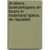Drukkers, boekverkopers en lezers in Nederland tijdens de Republiek door P.G. Hoftijzer