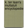 K. ter Laan's Multatuli encyclopedie door K. ter Laan