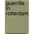 Guerrilla in Rotterdam