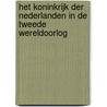Het Koninkrijk der Nederlanden in de Tweede Wereldoorlog door L. de Jong