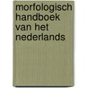 Morfologisch handboek van het nederlands by Haas
