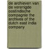 De archieven van de Verenigde Oostindische Compagnie The archives of the Dutch East India Company
