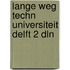 Lange weg techn universiteit delft 2 dln