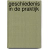 Geschiedenis in de praktijk door Maurits van Rooijen
