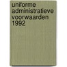 Uniforme administratieve voorwaarden 1992 by Unknown