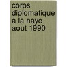 Corps diplomatique a la haye aout 1990 door Onbekend
