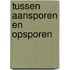 Tussen aansporen en opsporen