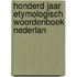 Honderd jaar etymologisch woordenboek nederlan