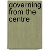 Governing from the centre by Gladdish