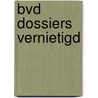 Bvd dossiers vernietigd door B. de Graaf