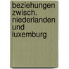 Beziehungen zwisch. niederlanden und luxemburg by Unknown