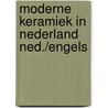Moderne keramiek in nederland ned./engels by Duits