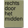 Rechts door het midden by Gualtherie Weezel
