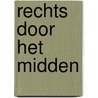 Rechts door het midden door Gualtherie Weezel