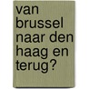 Van Brussel naar Den Haag en terug? by C.L. Balje