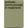 Politieke communicatie in Nederland by N.P.G.W.M. Kramer