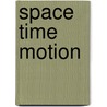 Space time motion door Hoogstad