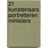 21 kunstenaars portretteren ministers by Deursen