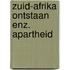 Zuid-afrika ontstaan enz. apartheid