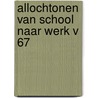 Allochtonen van school naar werk v 67 door Roelandt