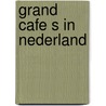 Grand cafe s in nederland door Huisman