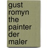 Gust romyn the painter der maler by Schilling