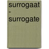 Surrogaat - surrogate by Donia