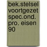 Bek.stelsel voortgezet spec.ond. pro. eisen 90 by Unknown
