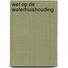 Wet op de waterhuishouding door Havekes