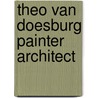 Theo van doesburg painter architect by Straaten