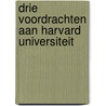 Drie voordrachten aan harvard universiteit door Alwine de Jong