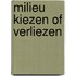 Milieu kiezen of verliezen