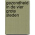 Gezondheid in de vier grote steden