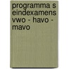 Programma s eindexamens vwo - havo - mavo door Onbekend