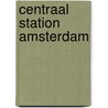 Centraal station amsterdam by Oxenaar