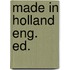 Made in holland eng. ed.