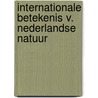 Internationale betekenis v. nederlandse natuur door Onbekend