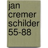 Jan cremer schilder 55-88 door Wim Beeren