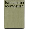 Formulieren vormgeven door Onbekend
